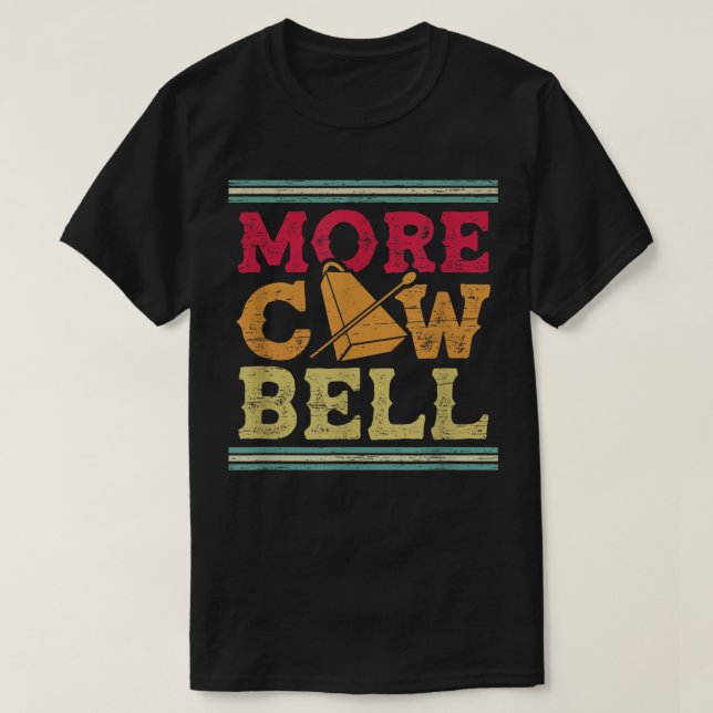Dummer More Cowbell T-Shirt (Design Front)