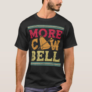 Dummer More Cowbell T-Shirt