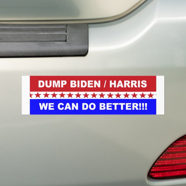 Dump Biden / Harris We Can Do Better! Bumper Sticker (On Car)