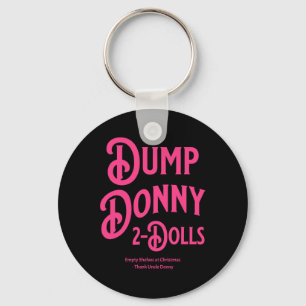 Dump Donny 2 Dolls Two Dolls Trump Tariffs Humor C Key Ring