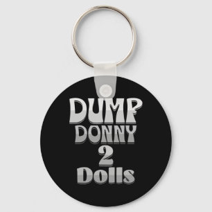 Dump Donny 2 Dolls Two Dolls Trump Tariffs Humor C Key Ring