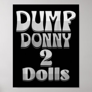 Dump Donny 2 Dolls Two Dolls Trump Tariffs Humor C Poster