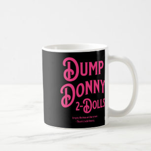 Dump Donny 2 Dolls Two Dolls Trump Tariffs Humour Coffee Mug