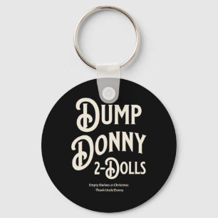 Dump Donny 2 Dolls Two Dolls Trump Tariffs Humour  Key Ring