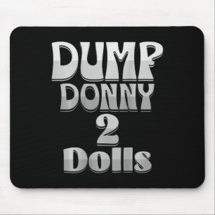 Dump Donny 2 Dolls Two Dolls Trump Tariffs Humour  Mouse Mat