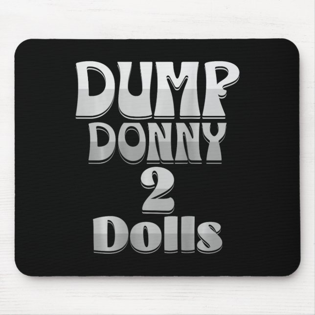 Dump Donny 2 Dolls Two Dolls Trump Tariffs Humour  Mouse Mat (Front)