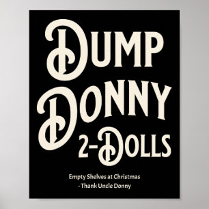 Dump Donny 2 Dolls Two Dolls Trump Tariffs Humour Poster