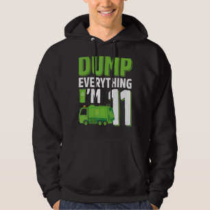 Dump Everything I'm 11 Year Old Garbage Truck 11th Hoodie