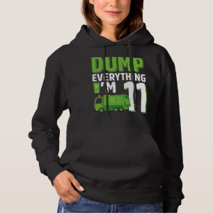 Dump Everything I'm 11 Year Old Garbage Truck 11th Hoodie