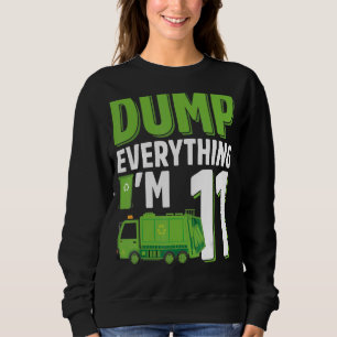 Dump Everything I'm 11 Year Old Garbage Truck 11th Sweatshirt