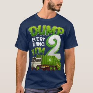 Dump Everything Im 2 Year Old Garbage Truck 2nd Bi T-Shirt