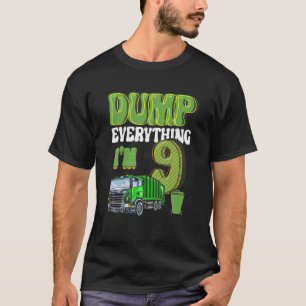 Dump Everything I'm 9 Year Old Garbage Truck 9Th B T-Shirt