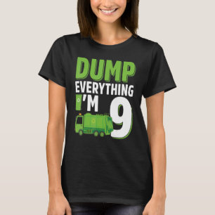 Dump Everything I'm 9 Year Old Garbage Truck 9th B T-Shirt