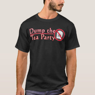 Dump The Tea Party Shirt