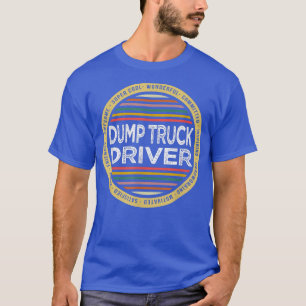 Dump Truck Driver Shirt Funny Profession Birthday 