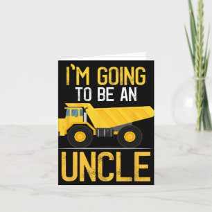 Dump Truck I'm Going To Be An Uncle New Baby  Card