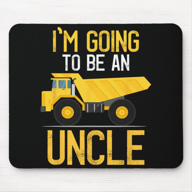 Dump Truck I'm Going To Be An Uncle New Baby  Mouse Mat (Front)