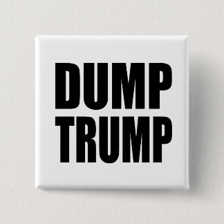 "DUMP TRUMP" 15 CM SQUARE BADGE