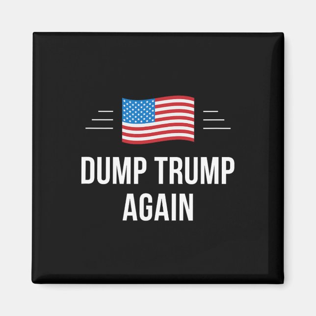 Dump Trump Again -  Magnet (Front)