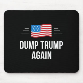 Dump Trump Again -  Mouse Mat