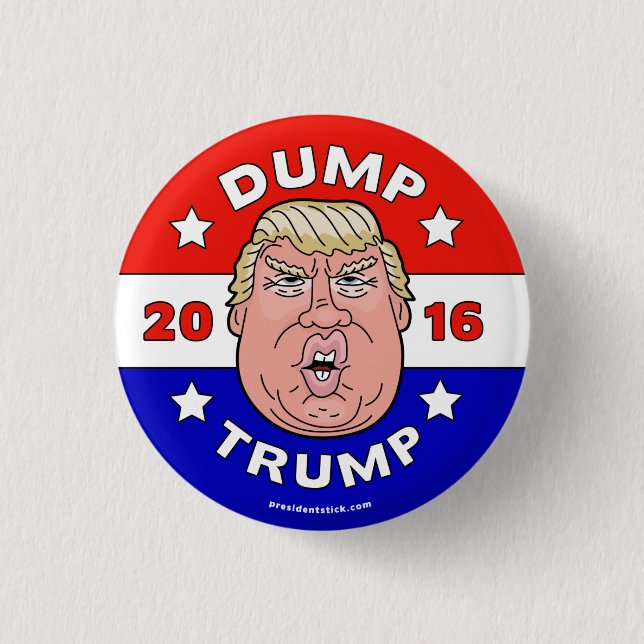 Dump Trump, Anti-Donald Trump 2016 button/pin 3 Cm Round Badge (Front)