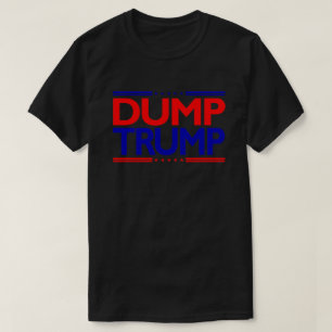 Dump Trump Anti-Trump Protest – Political T-Shirt