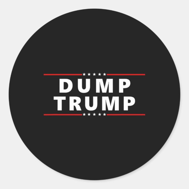 Dump Trump - Great Protest Anti Trump Shirt  Classic Round Sticker (Front)