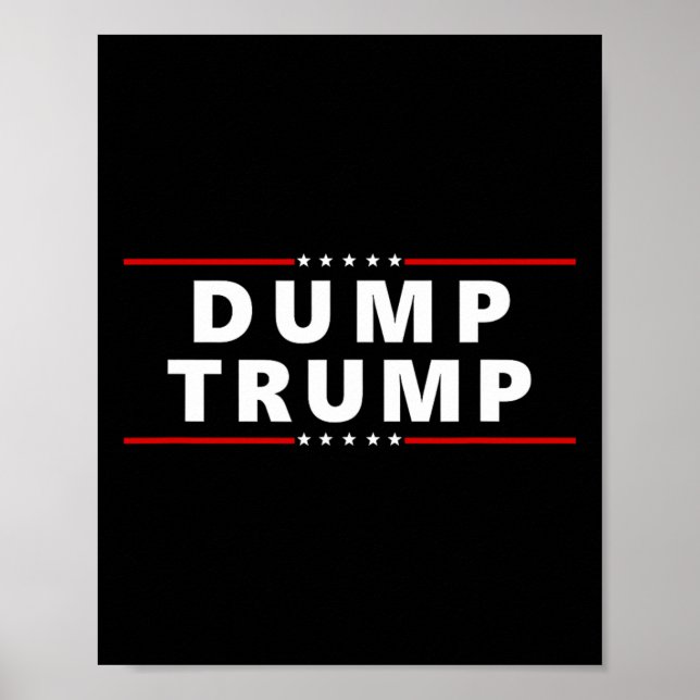 Dump Trump - Great Protest Anti Trump Shirt  Poster (Front)