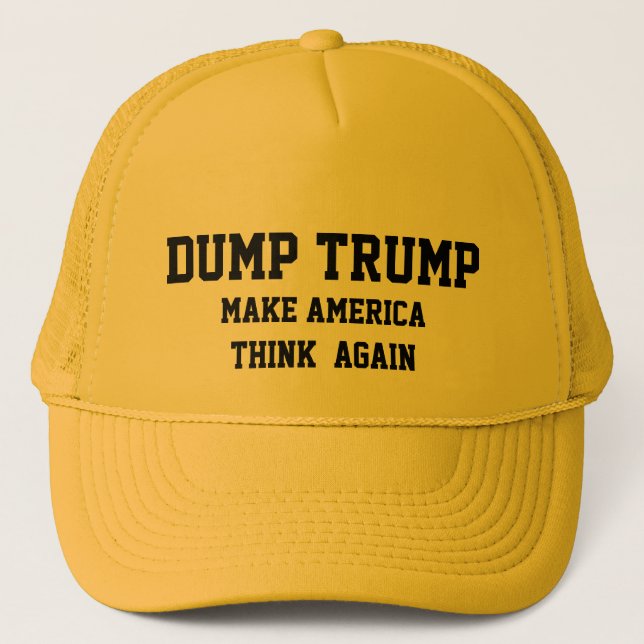 DUMP TRUMP MAKE AMERICA THINK AGAIN TRUCKER HAT (Front)