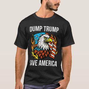 Dump Trump - Save America - _1 T-Shirt