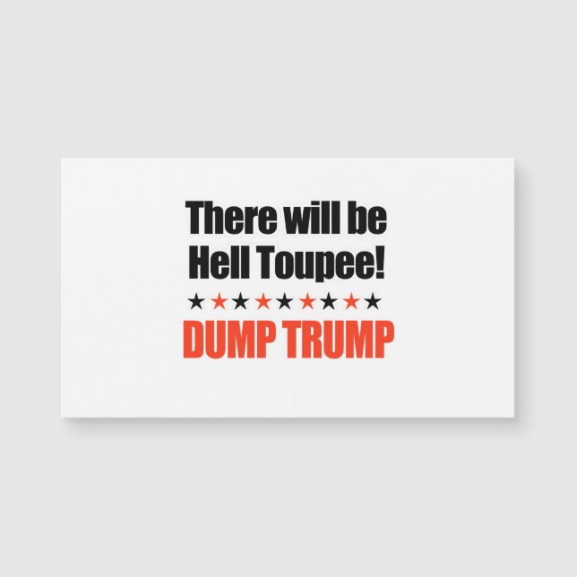 Dump Trump - There will be Hell Toupee (Front)