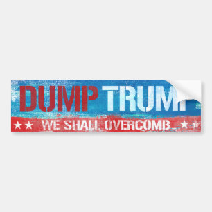 Dump Trump - We Shall Overcomb - Bumper Sticker