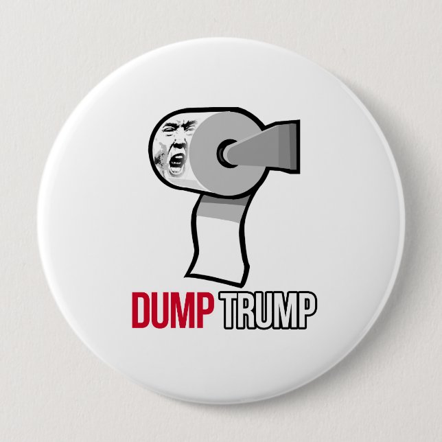 Dump Trump with Toilet Paper - Anti-Trump - 10 Cm Round Badge (Front)