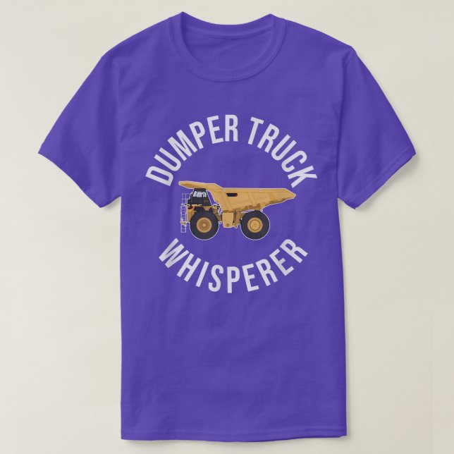 Dumper Truck Whisperer Funny Dumping Truck Driver T-Shirt (Design Front)