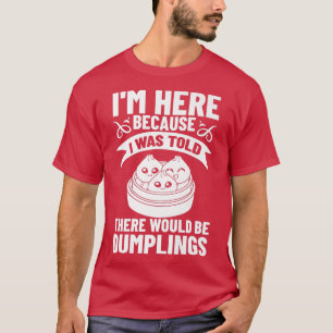 Dumpling Dim Sum Recipes Soup Vegetarian  T-Shirt