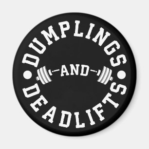 Dumplings and Deadlifts - Funny Workout Magnet