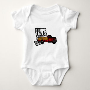 Dumps Like a Truck Baby Bodysuit