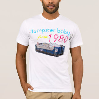 dumpster baby from 1980 T-Shirt