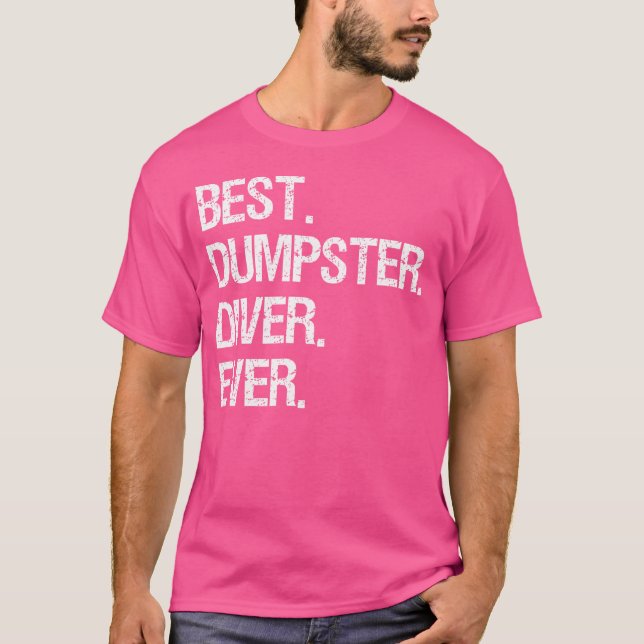 Dumpster Diving Funny Best Dumpster Diver T-Shirt (Front)