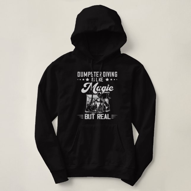 Dumpster Diving Magic But Real Garbage Picker Tras Hoodie (Design Front)