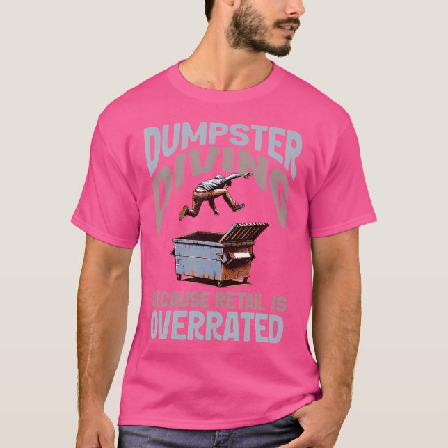 Dumpster Diving T-Shirt (Front)