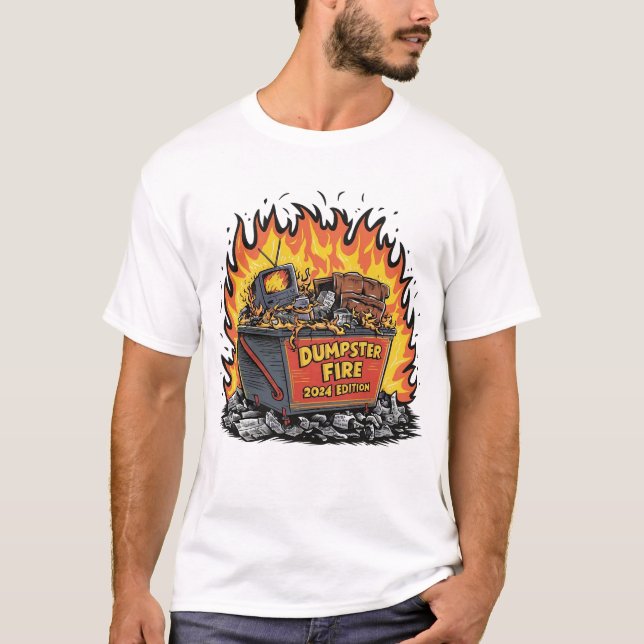 Dumpster fire 2024 edition T-Shirt (Front)
