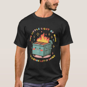 Dumpster Fire Light Gonna Let Shine Halloween T-Shirt