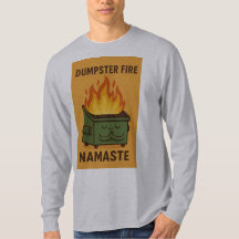 Dumpster Fire Namaste 