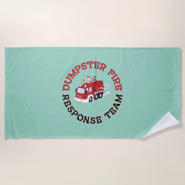 Dumpster Fire Response Team Beach Towel (Front)