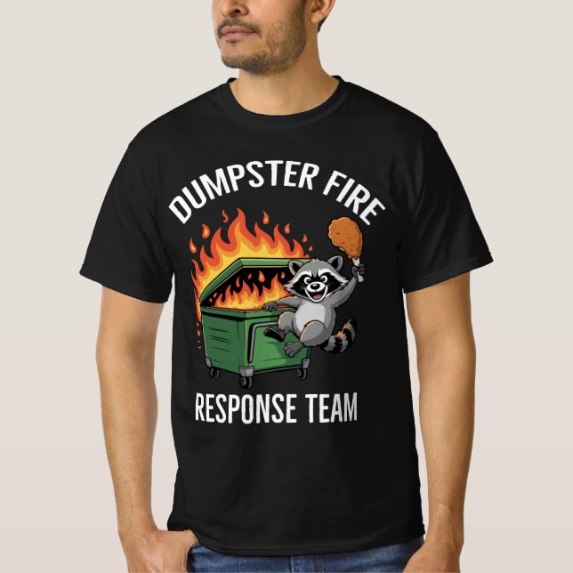 Dumpster Fire Response Team l Meme Racoon Team  T-Shirt (Front)