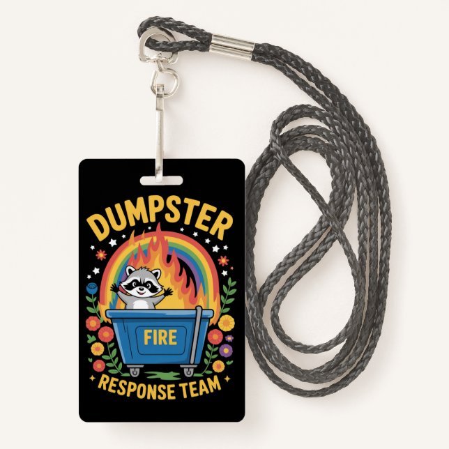 Dumpster Fire Response Team Sarcasm Meme Funny  ID Badge (Front with Lanyard)