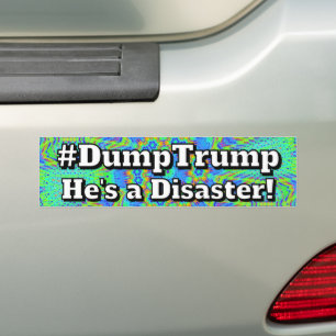 #DumpTrump He's a Disaster! Bumper Sticker