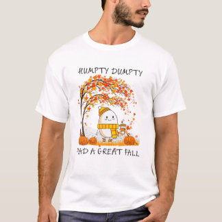 Dumpty Had A Great Fall Thanksgiving T-Shirt