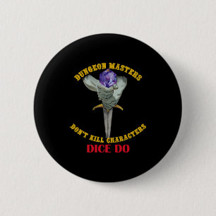 Dungeon Masters Dont Kill Characters Dice Do 6 Cm Round Badge